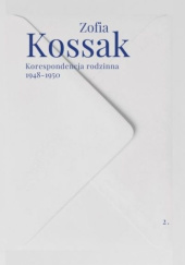 Okładka książki Korespondencja rodzinna 1948-1950. Tom 2 Zofia Kossak
