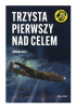 Trzysta pierwszy nad celem