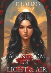 Okładka książki A Kingdom of Light & Air J.F. Johns