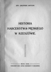 Okładka książki Historia harcerstwa męskiego w Rzeszowie - Antoni Gromski