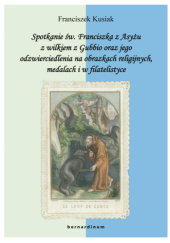 Spotkanie św. Franciszka z Asyżu z wilkiem z Gubbio oraz jego odzwierciedlenie na obrazkach religijnych, medalach i w filatelistyce