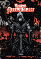 Okładka książki Legion of the Necromancer James Gill,&nbsp;James Isaacs