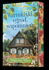 Warmiński ogród wspomnień Małgorzata Mikos
