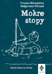 Okładka książki Mokre Stopy Tomasz Maracewicz,&nbsp;Magdalena Witczak