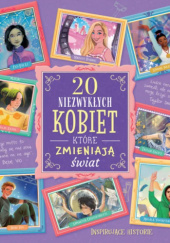 Inspirujące historie. 20 niezwykłych kobiet, które zmieniają świat Rosalba Troiano