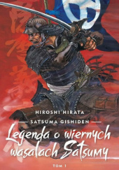 Okładka książki Satsuma Gishiden. Legenda o wiernych wasalach Satsumy Hiroshi Hirata
