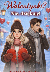 Okładka książki Walentynki? Nie, dziękuję! Nana Bekher
