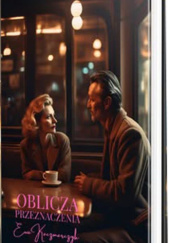 Okładka książki Oblicza przeznaczenia Ewa Kaczmarczyk