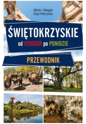 Świętokrzyskie. Od Łysogór po Ponidzie