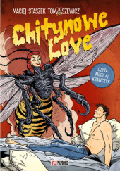 Okładka książki Chitynowe love Maciej Staszek Tomaszewicz