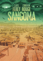 Okładka książki Sangoma. Przeklęci z Kapsztadu Caryl Férey,&nbsp;Corentin Rouge