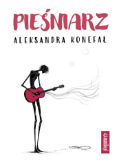 Okładka książki Pieśniarz Aleksandra Konefał