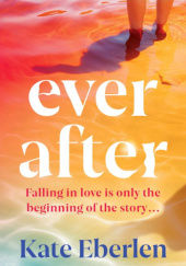 Okładka książki Ever After Kate Eberlen