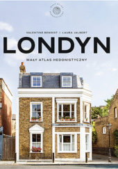 Okładka książki Londyn. Mały atlas hedonistyczny Valentine Benoist,&nbsp;Laura Jalbert