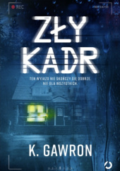 Okładka książki Zły kadr K. Gawron