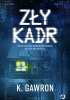 Okładka książki Zły kadr K. Gawron