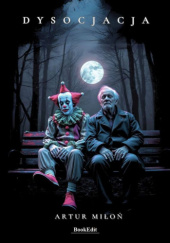 Okładka książki Dysocjacja Artur Miłoń