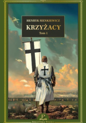 Okładka książki Krzyżacy. tom 1 Henryk Sienkiewicz