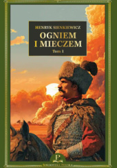Okładka książki Ogniem i mieczem. Tom 1 Henryk Sienkiewicz