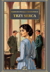 Okładka książki Trzy serca Tadeusz Dołęga-Mostowicz