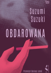 Okładka książki Obdarowana Suzumi Suzuki