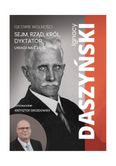 Okładka książki Sejm, rząd, król, dyktator. Uwagi na czasie Ignacy Daszyński