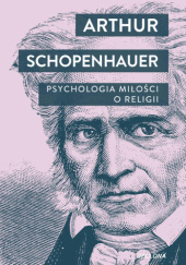 Okładka książki Psychologia miłości ; O religii Arthur Schopenhauer