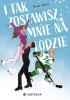 Okładka książki I tak zostawisz mnie na lodzie Daria Górska