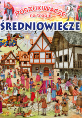 Okładka książki Poszukiwacze na tropie. Średniowiecze Eduardo Trujillo