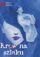 Okładka książki Krew na szlaku #14 Shuzo Oshimi