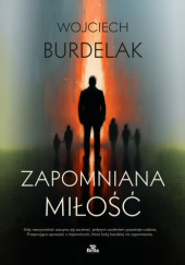 Zapomniana miłość - Wojciech Burdelak