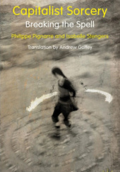 Okładka książki Capitalist Sorcery. Breaking the Spell Philippe Pignarre,&nbsp;Isabelle Stengers