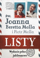 Okładka książki Listy. Wydanie pełne jubileuszowe Joanna Beretta Molla,&nbsp;Piotr Molla