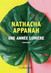 Okładka książki Une année lumière Nathacha Appanah