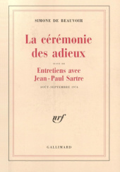 Okładka książki La Cérémonie des adieux, suivi de Entretiens avec Jean-Paul Sartre : Août - Septembre 1974