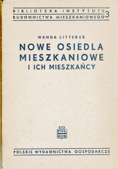 Okładka książki Nowe osiedle mieszkaniowe i ich mieszkańcy Wanda Litterer