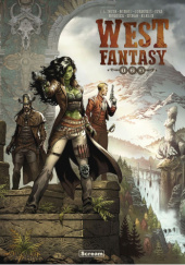 Okładka książki West Fantasy (okładka limitowana) Bertrand Benoit,&nbsp;Jean-Paul Bordier,&nbsp;Sylvain Cordurié,&nbsp;Jean-Luc Istin,&nbsp;Marco Itri