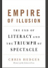 Okładka książki Empire of Illusion: The End of Literacy and the Triumph of Spectacle Chris Hedges