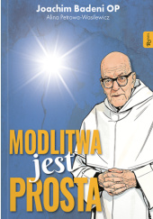 Okładka książki Modlitwa jest prosta Joachim Badeni OP, Alina Petrowa-Wasilewicz