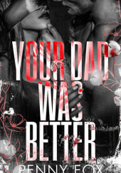 Okładka książki Your Dady Was Better Penny Fox