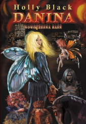 Okładka książki Danina. Nowoczesna baśń Holly Black