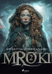 Okładka książki Mroki II autora Katarzyna Szewioła-Nagel, 9788727301990