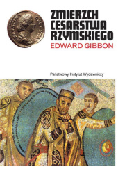 Okładka książki Zmierzch Cesarstwa Rzymskiego. Tom 2 Edward Gibbon