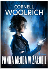 Okładka książki Panna młoda w żałobie Cornell Woolrich