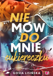 Nie mów do mnie cukiereczku