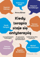 Okładka książki Kiedy terapia staje się antyterapią Anna Bimer