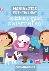 Okładka książki Będziemy mieć zwierzątko! Paulina Chmurska