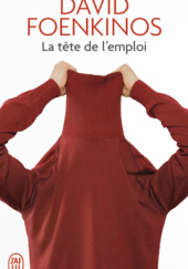 Okładka książki La tete de lemploi David Foenkinos
