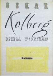 Okładka książki Mazowsze, cz. IV. Dzieła wszystkie, t. 27 Oskar Kolberg