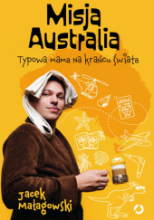 Okładka książki Misja Australia. Typowa mama na krańcu świata Jacek Małagowski